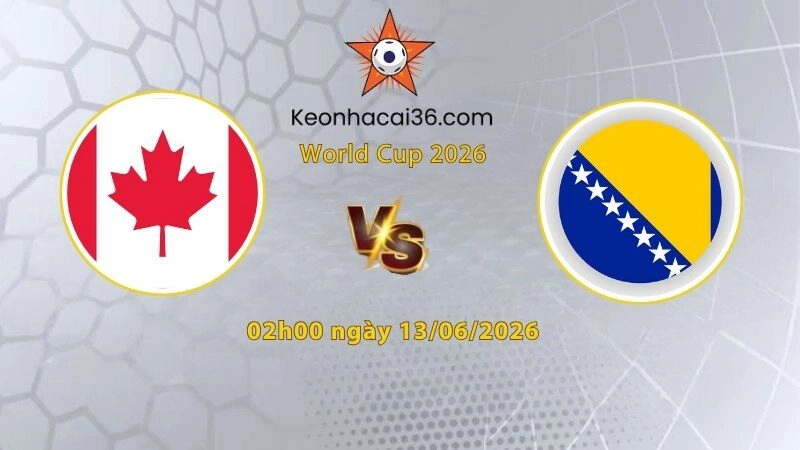 Soi kèo Canada vs Bosnia, 02h00 ngày 13/06: Chủ nhà hụt hơi